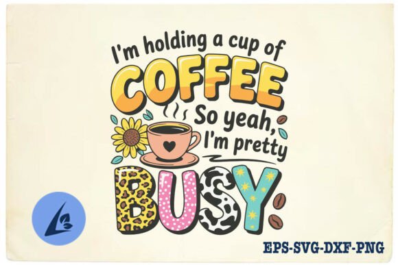 I m Holding a Cup of Coffee SVG Review